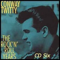 Conway Twitty - Rock 'N' Roll Years (8CD Set)  Disc 6